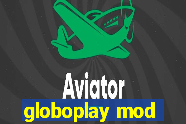 globoplay mod