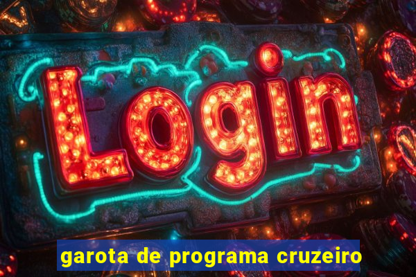 garota de programa cruzeiro