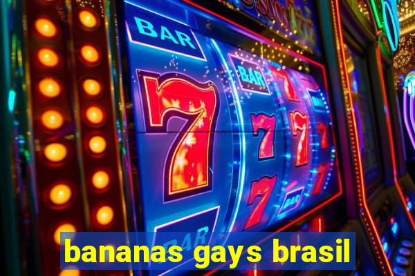 bananas gays brasil