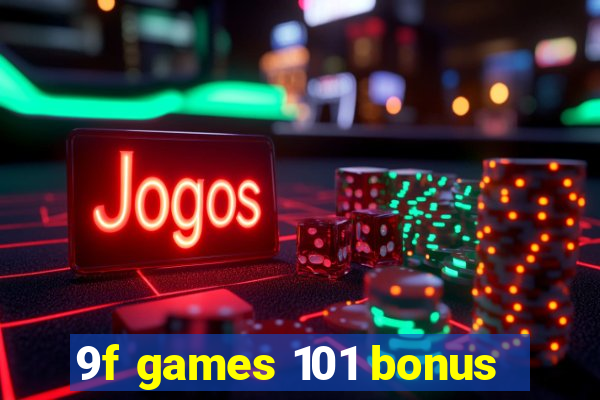 9f games 101 bonus