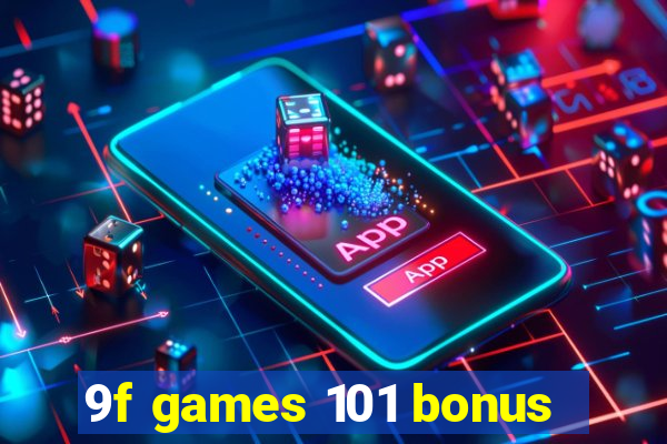9f games 101 bonus