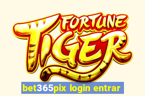 bet365pix login entrar