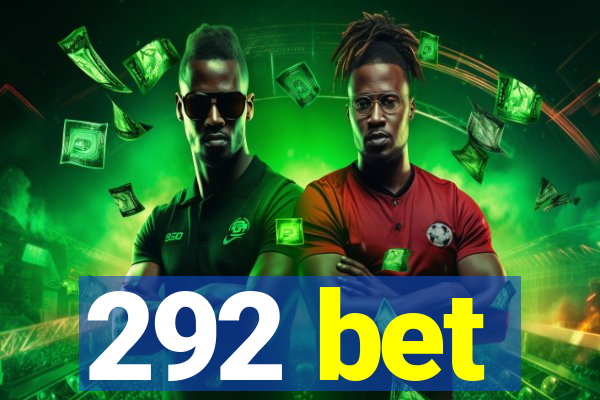 292 bet