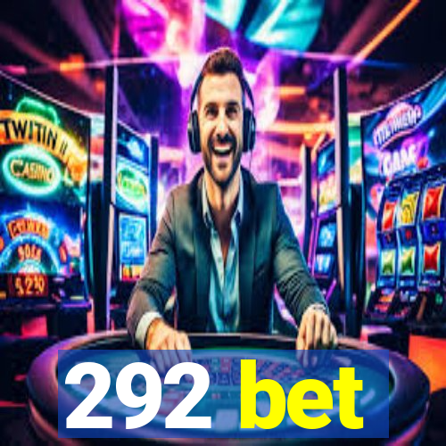 292 bet