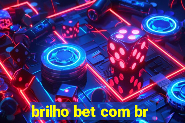 brilho bet com br