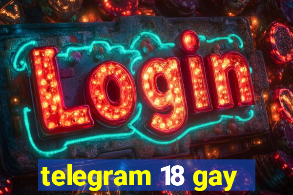 telegram 18 gay