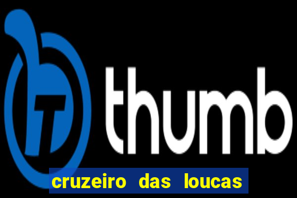 cruzeiro das loucas filme completo dublado