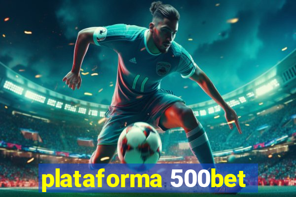plataforma 500bet