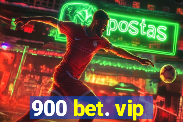 900 bet. vip