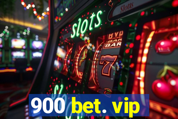 900 bet. vip