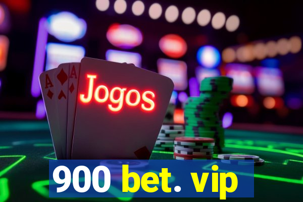 900 bet. vip