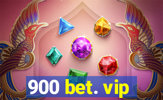 900 bet. vip