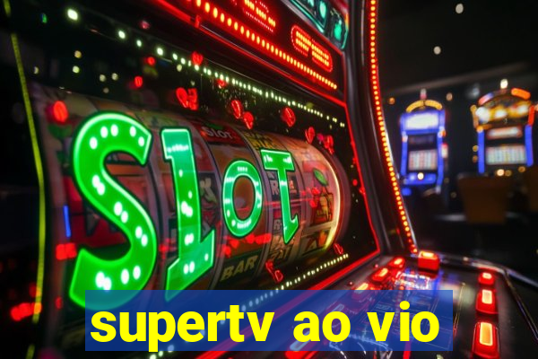 supertv ao vio