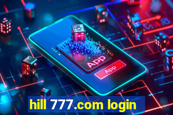 hill 777.com login