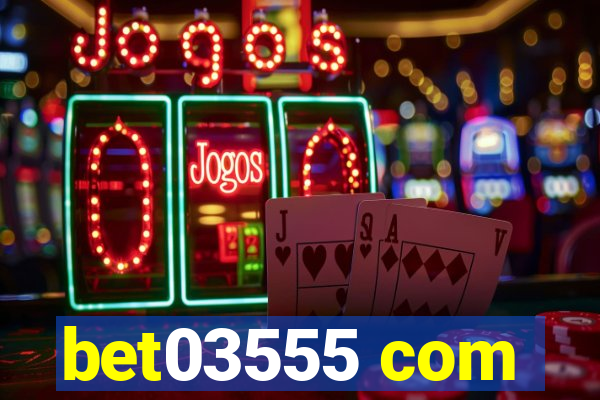 bet03555 com