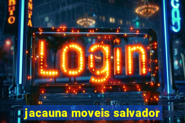jacauna moveis salvador