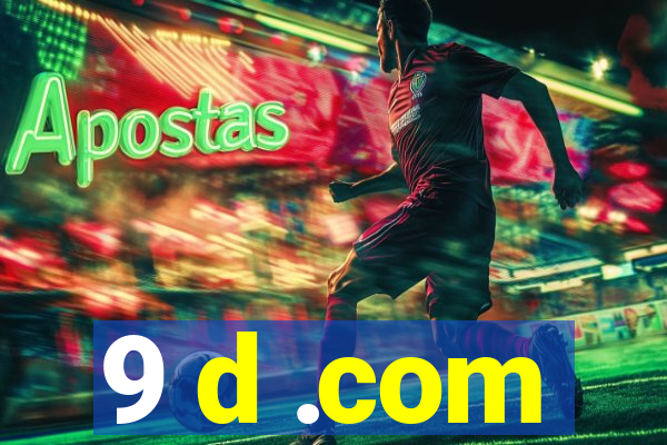 9 d .com