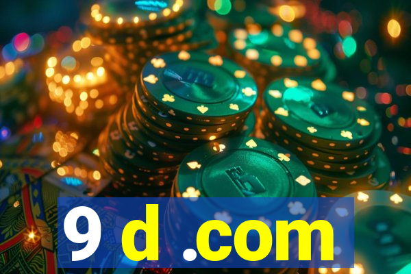 9 d .com