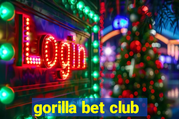 gorilla bet club