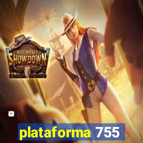 plataforma 755