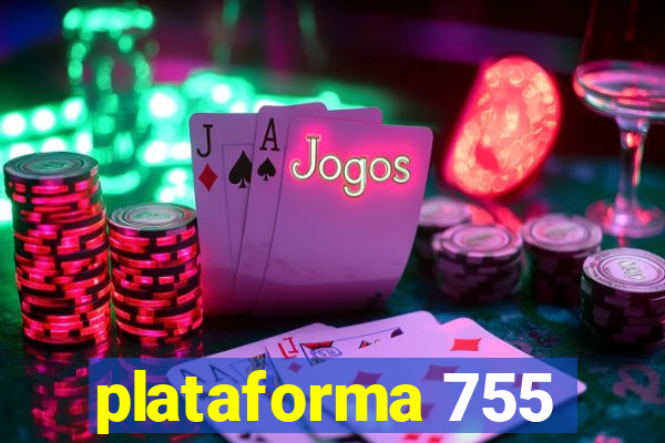 plataforma 755