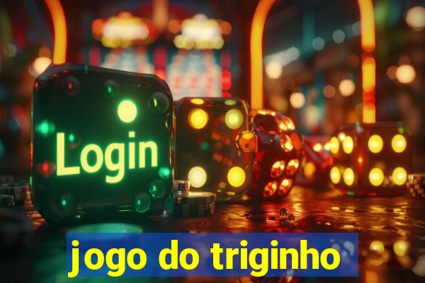jogo do triginho