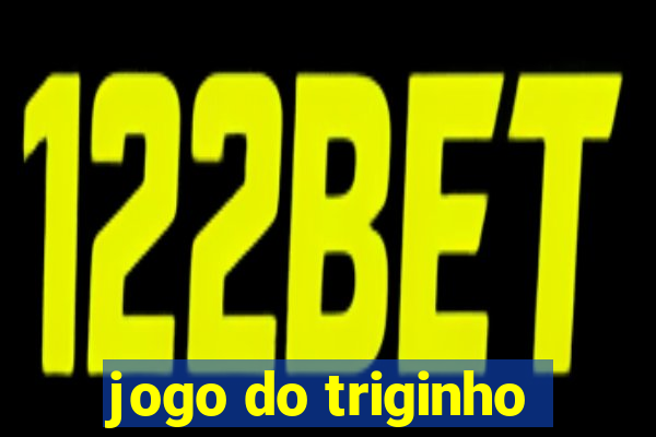jogo do triginho