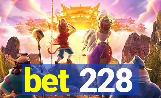 bet 228