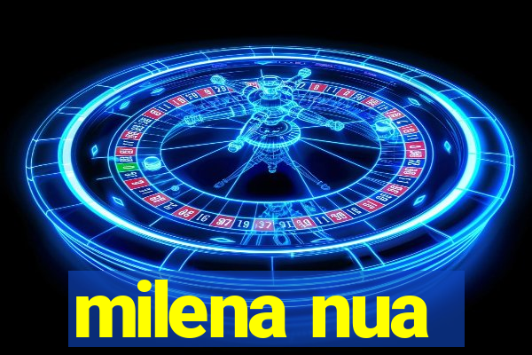 milena nua