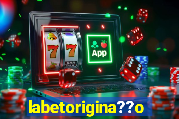 labetorigina??o