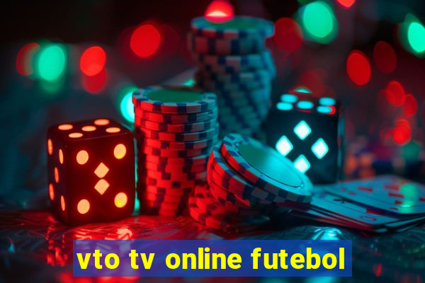 vto tv online futebol
