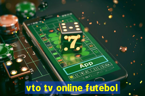 vto tv online futebol