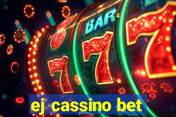 ej cassino bet