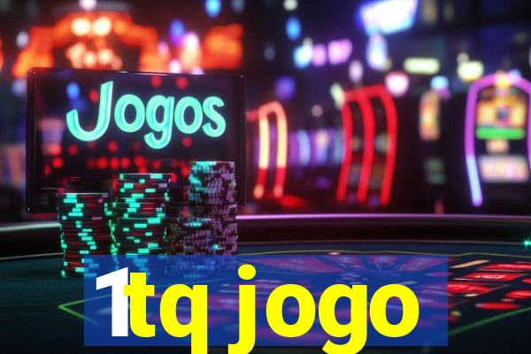 1tq jogo