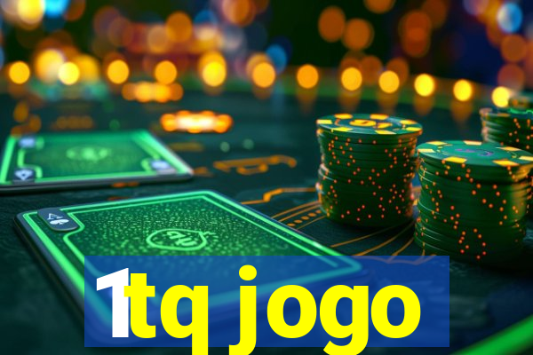 1tq jogo