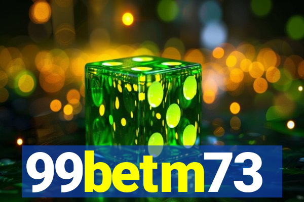 99betm73