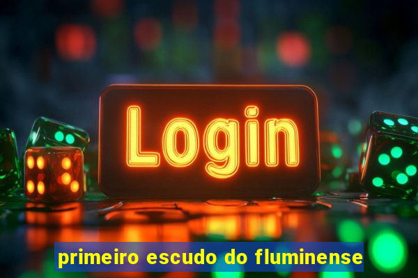primeiro escudo do fluminense