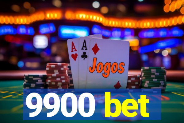 9900 bet