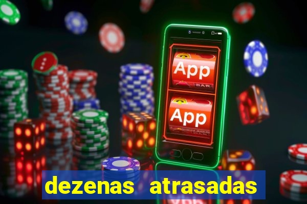 dezenas atrasadas jogo do bicho