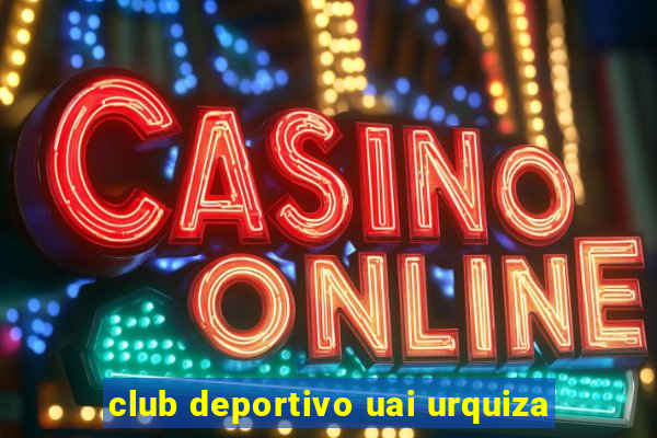 club deportivo uai urquiza