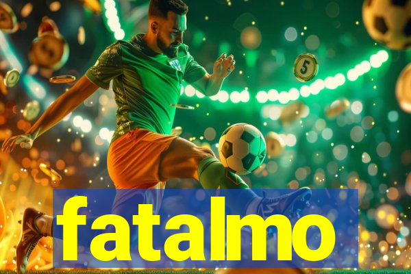 fatalmo