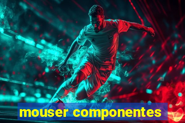 mouser componentes