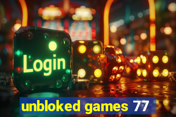 unbloked games 77