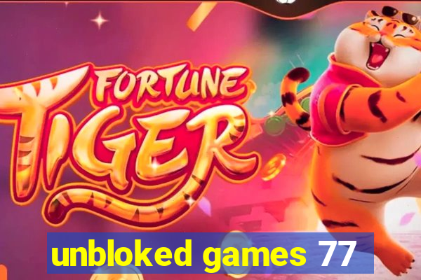 unbloked games 77