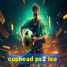 cuphead ps2 iso