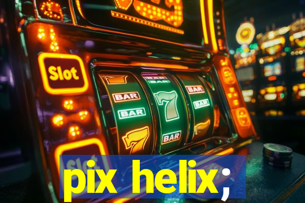 pix helix;