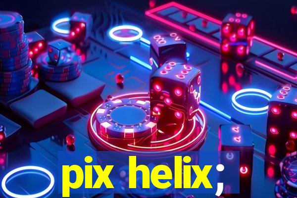 pix helix;
