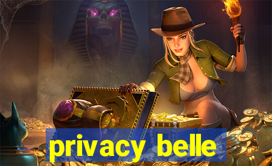 privacy belle