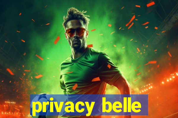 privacy belle