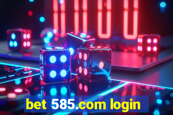bet 585.com login